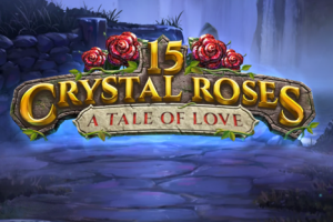 15 Crystal Roses : A Tale of Love