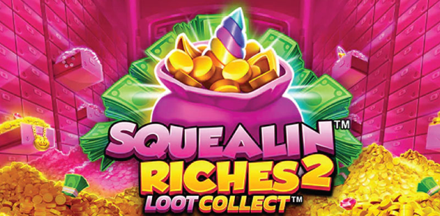 Squealin Riches 2